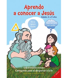 Aprendo a conocer a Jesús. Catequesis para el despertar a la fe