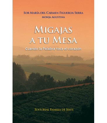 Migajas a tu mesa. Cuando la Palabra toca el corazón