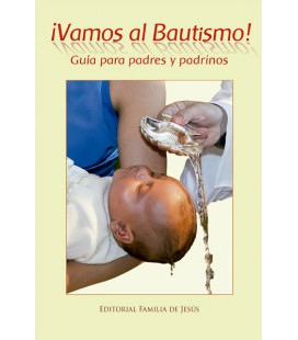 Vamos al Bautismo. Guía para padres y padrinos