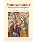Vamos a casarnos. Guía para agentes de pastoral y novios