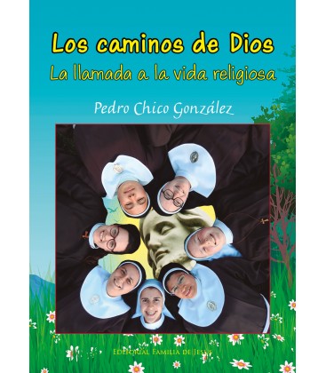 Los caminos de Dios. La llamada a la vida religiosa