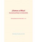 Vamos a Misa. Guía para participar en la Eucaristía