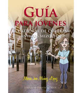 Guía para jóvenes de la Catedral de Córdoba, antigua mezquita