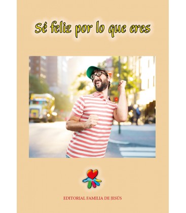 Sé feliz por lo que eres