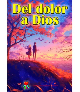 Del dolor a Dios