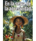 En la selva de la agresividad