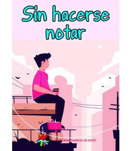 Sin hacerse notar
