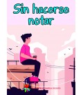 Sin hacerse notar