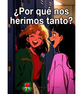 ¿Por qué nos herimos tanto?