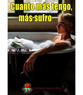 Cuanto más tengo, más sufro
