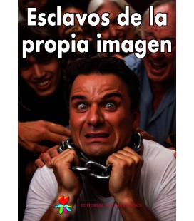 Esclavos de la propia imagen