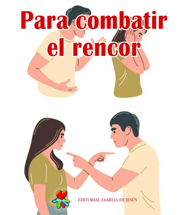Para combatir el rencor