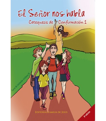 El Señor nos habla. Catequesis de Confirmación 1