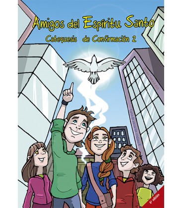 Amigos del Espíritu Santo. Catequesis de Confirmación 2