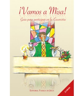Vamos a Misa. Guía para participar en la Eucaristía Vamos a Misa. Guía para participar en la Eucaristía