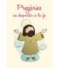 Pregàries en despertar a la fe