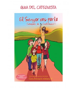 Guia. El Senyor ens parla. Catequesi de Confirmació 1