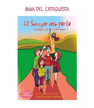 El Senyor ens parla. Catequesi de Confirmació 1. Guia del catequista